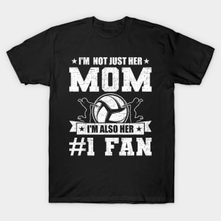 I'm Not Just Her Mom I'm Her Fan Volleyball Coach Player T-Shirt